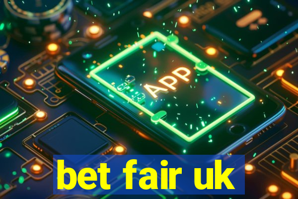 bet fair uk