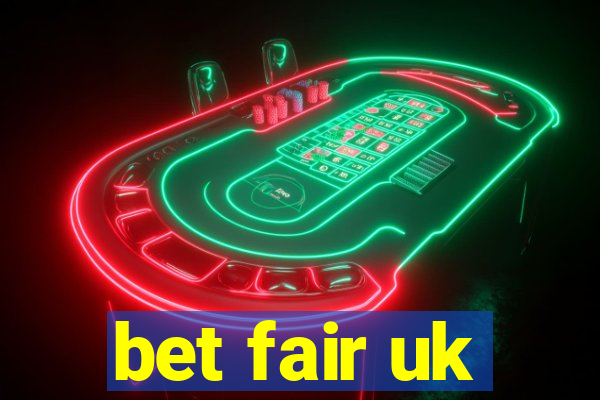 bet fair uk