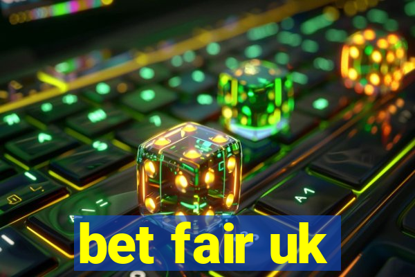 bet fair uk