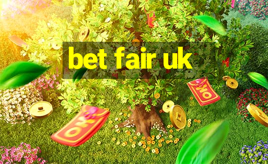 bet fair uk