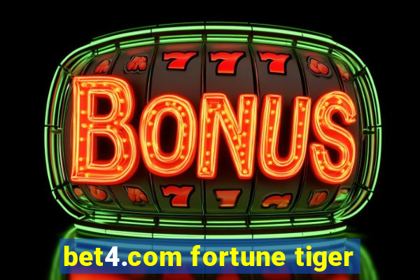 bet4.com fortune tiger