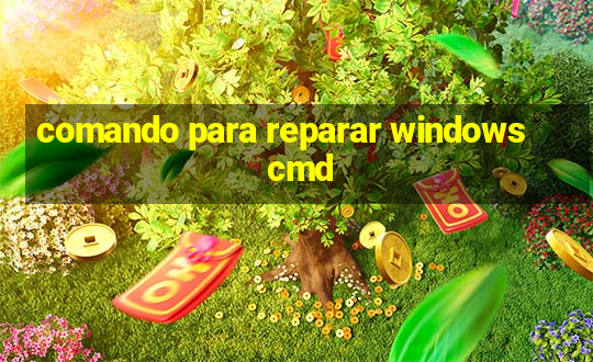 comando para reparar windows cmd