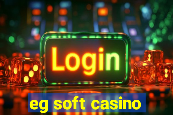 eg soft casino