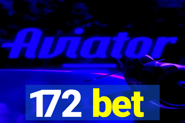 172 bet