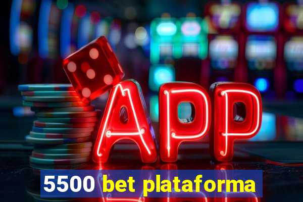 5500 bet plataforma