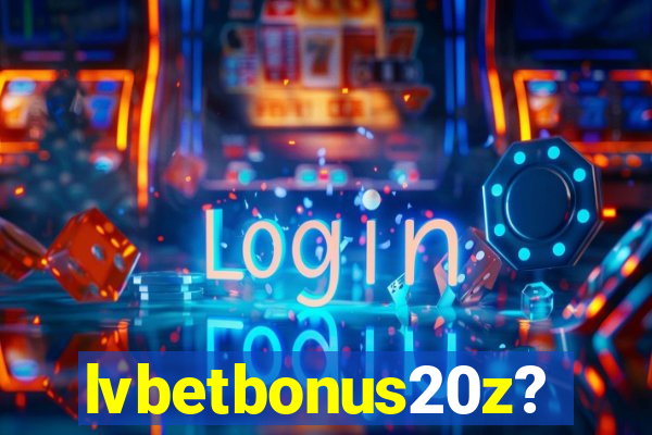 lvbetbonus20z?