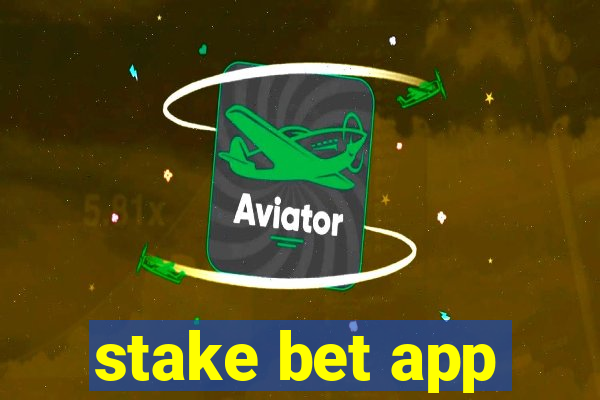 stake bet app