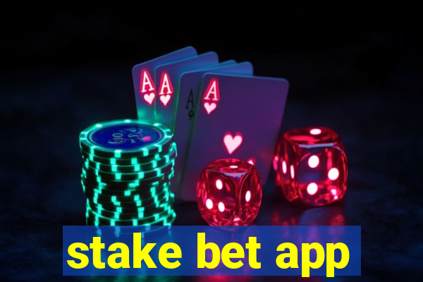 stake bet app