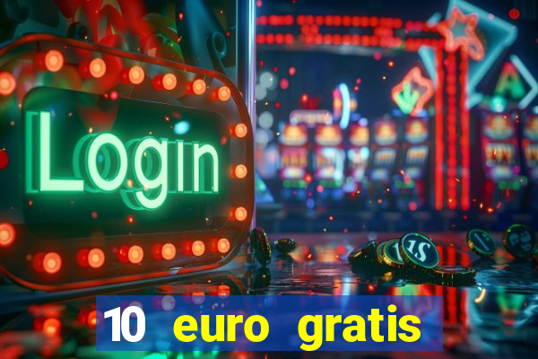 10 euro gratis casino 2021