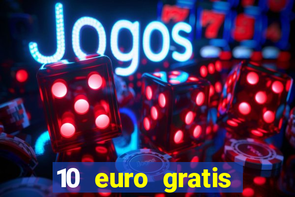 10 euro gratis casino 2021