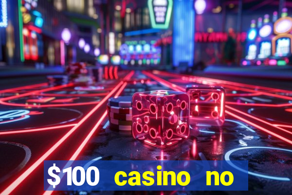 $100 casino no deposit bonus codes