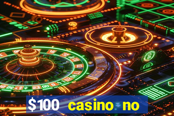 $100 casino no deposit bonus codes