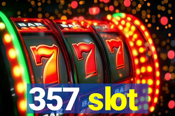 357 slot