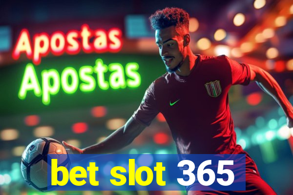 bet slot 365