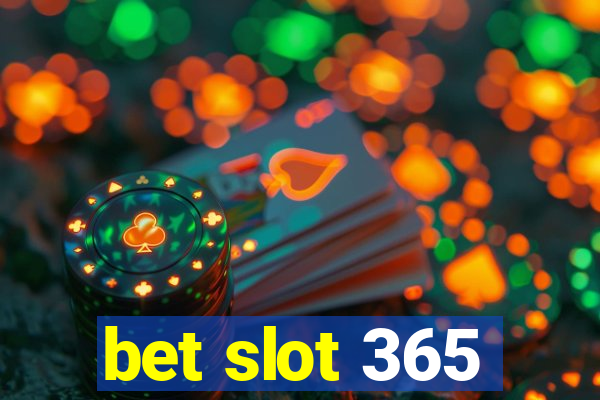 bet slot 365