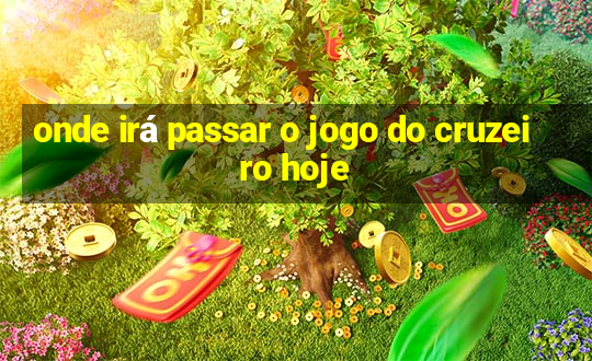 onde irá passar o jogo do cruzeiro hoje