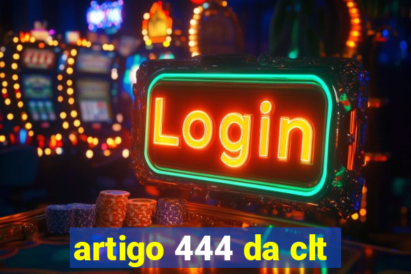 artigo 444 da clt