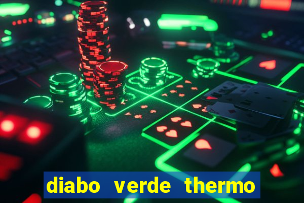 diabo verde thermo caps efeitos colaterais