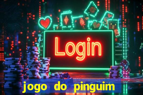 jogo do pinguim que ganha dinheiro