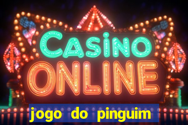 jogo do pinguim que ganha dinheiro