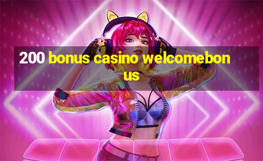 200 bonus casino welcomebonus