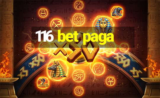 116 bet paga