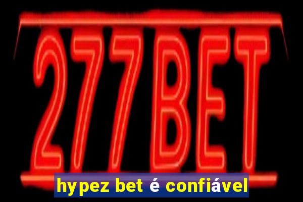 hypez bet é confiável