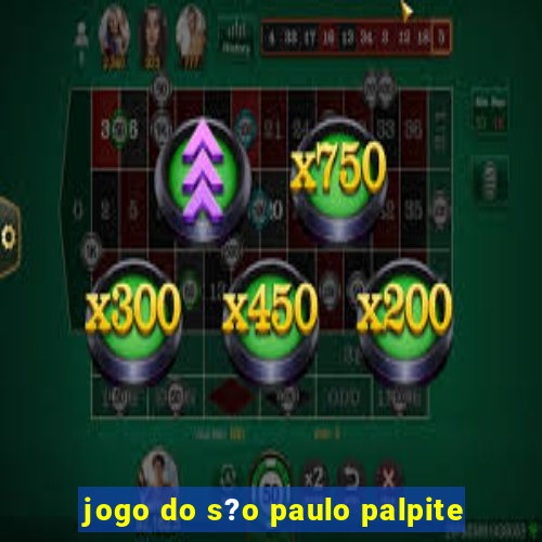 jogo do s?o paulo palpite