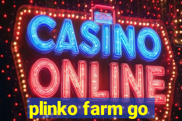 plinko farm go