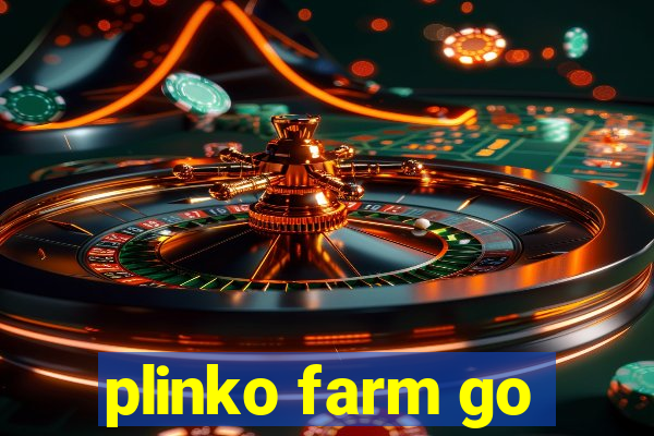 plinko farm go