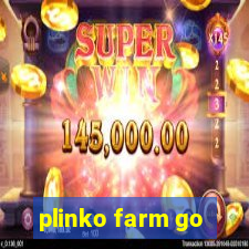 plinko farm go