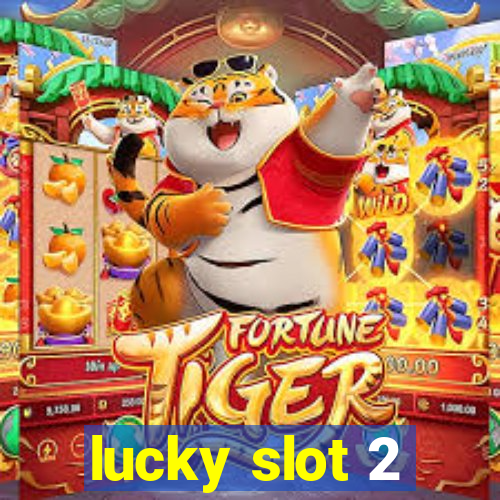 lucky slot 2