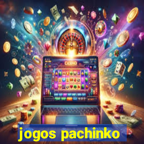 jogos pachinko