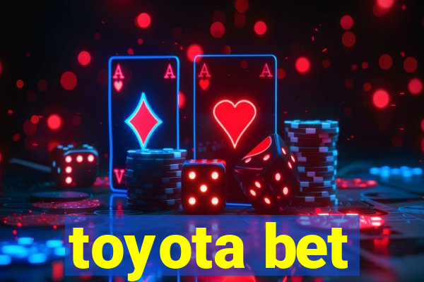 toyota bet