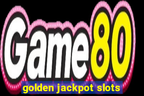 golden jackpot slots