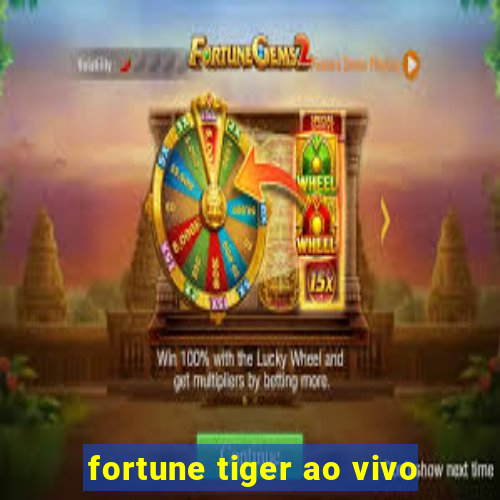 fortune tiger ao vivo