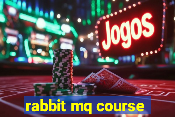 rabbit mq course