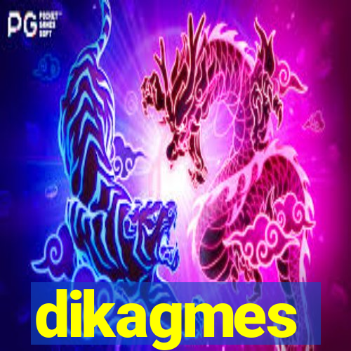 dikagmes