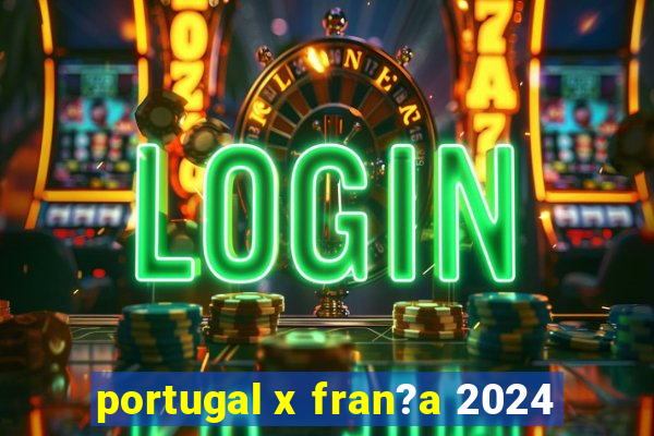 portugal x fran?a 2024