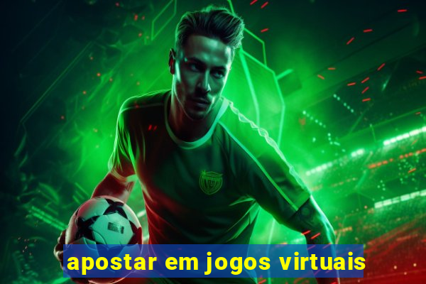 apostar em jogos virtuais