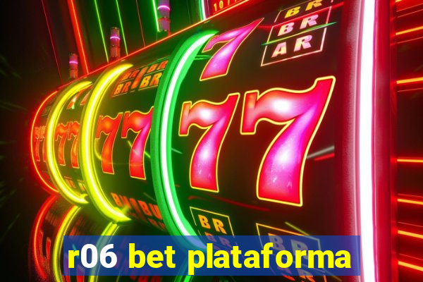 r06 bet plataforma