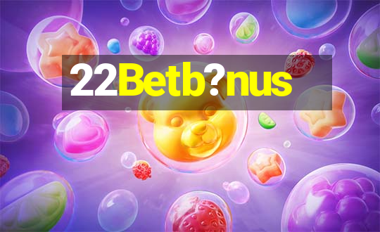 22Betb?nus