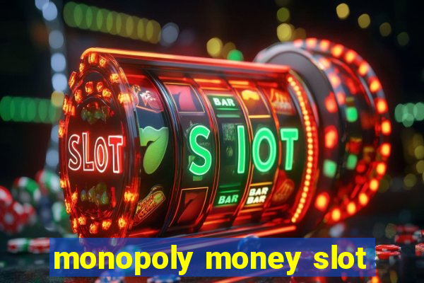 monopoly money slot