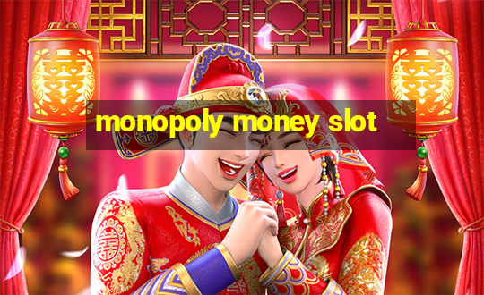 monopoly money slot