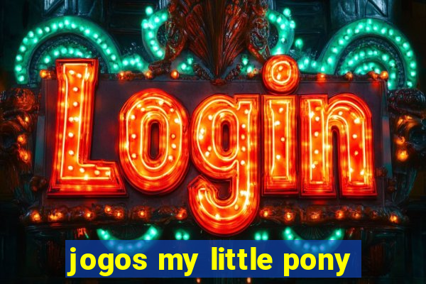 jogos my little pony