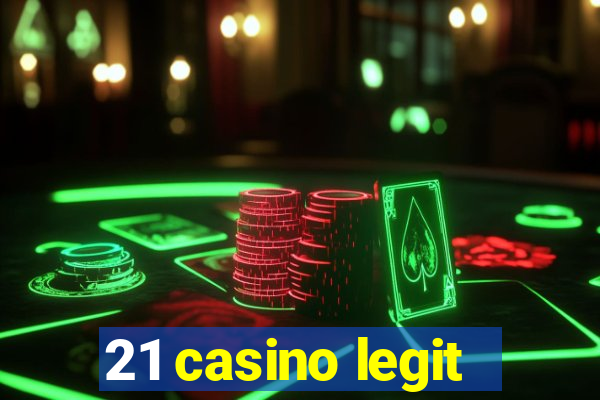 21 casino legit