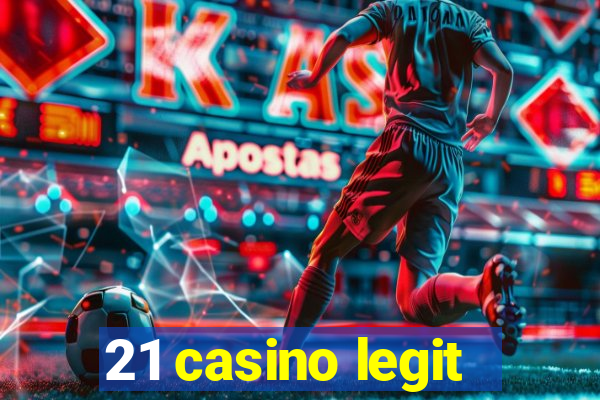 21 casino legit