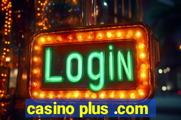 casino plus .com