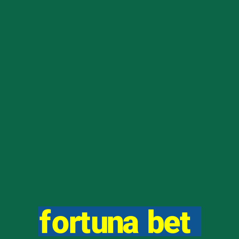 fortuna bet