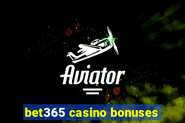 bet365 casino bonuses